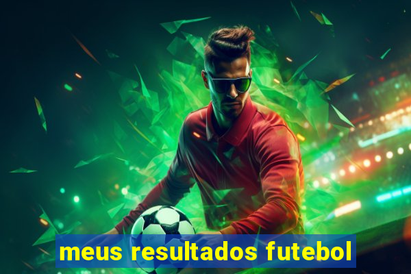 meus resultados futebol